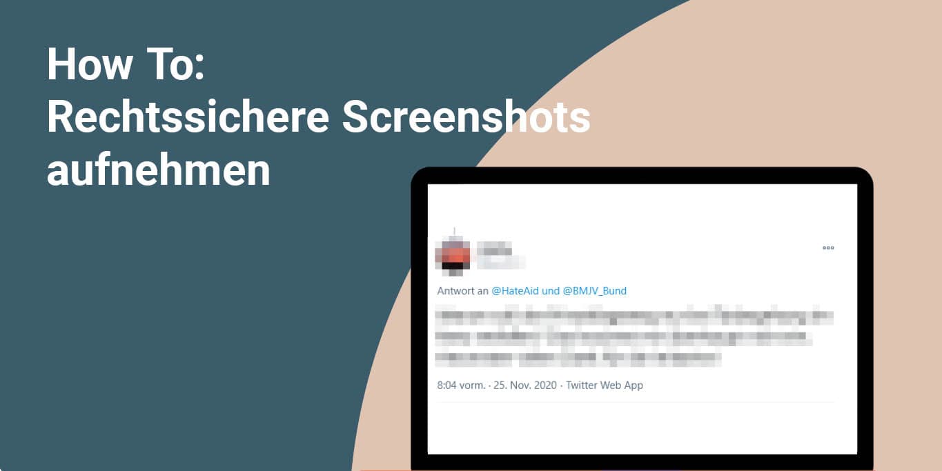 Ein zensierter Bildschirm, dazu der Text "How to: Rechtssichere Screenshots aufnehmen."