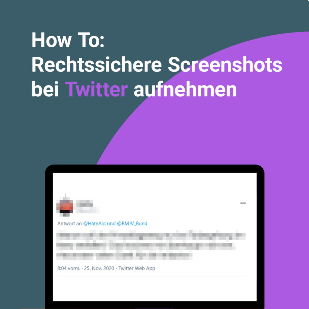 Ein zensierter Bildschirm, dazu der Text: "How To: Rechtssichere Screenshots bei Twitter aufnehmen."