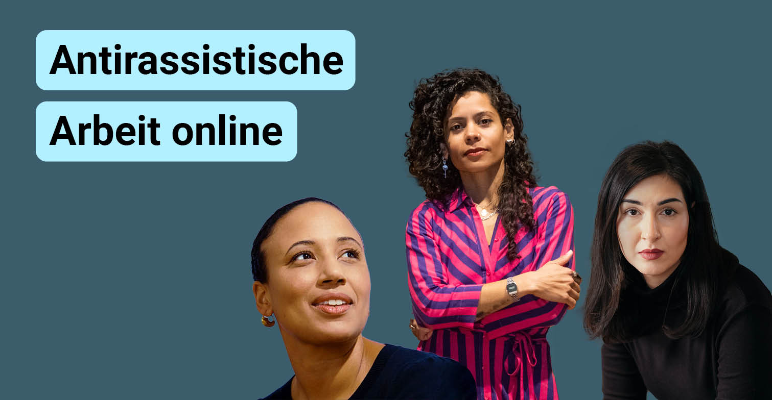Portrait-Kollage von Nani Jansen, Emilia Roig und Nava Zarabian. Links oben mit Schriftzug "Antirassistische Arbeit online"