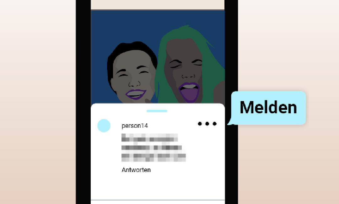 Die Grafik eines Handys. Auf dem Bildschirm ist eine Kommentarspalte abgebildet und aus den drei Punkten rechts vom Kommentar erscheint eine Sprechblase mit "melden".