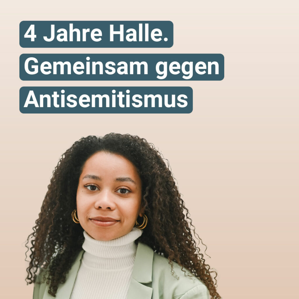 Bild von Frau mit Text “4 Jahre Halle. Gemeinsam gegen Antisemitismus “ 