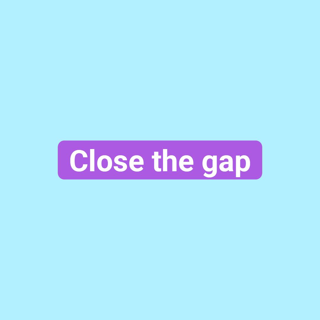 Close the gap: securing womens voices - Beitragsbild mit hellblauem Hintergrund und Schriftzug "Close the gap"