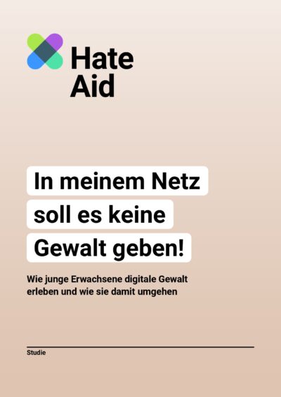 Cover der Studie "In meinem Netz soll es keine Gewalt geben! Wie junge Erwachsene digitale Gewalt erleben und wie sie damit umgehen"