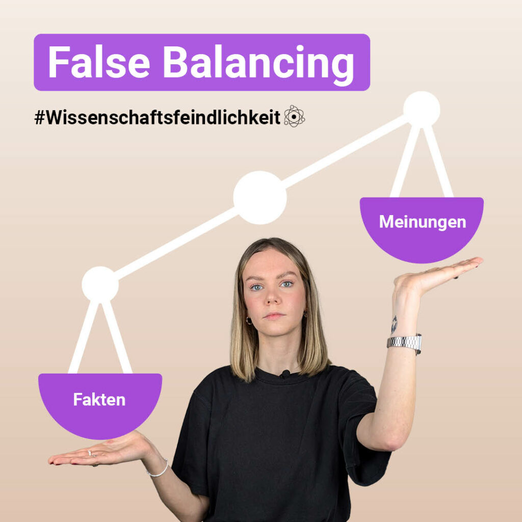 Auf dem Vorschaubild des Videos steht die Überschrift: False Balancing. Darunter ist eine Frau abgebildet, über der eine Waage mit den Begriffen „Fakten‟ und „Meinungen‟ steht. Die Seite mit Begriff „Fakten‟ ist schwerer.