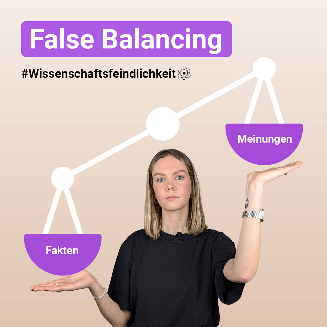 Auf dem Vorschaubild des Videos steht die Überschrift: False Balancing. Darunter ist eine Frau abgebildet, über der eine Waage mit den Begriffen „Fakten‟ und „Meinungen‟ steht. Die Seite mit Begriff „Fakten‟ ist schwerer.