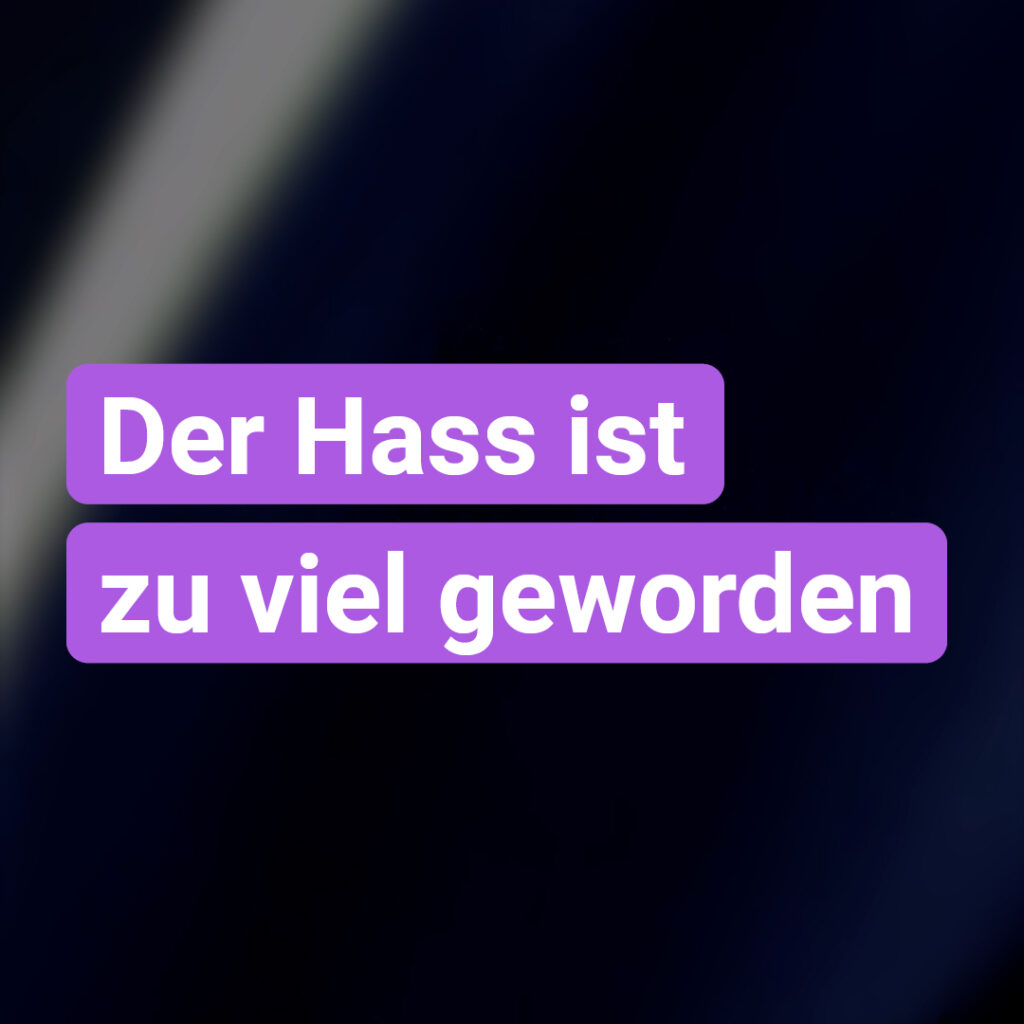 Auf der Grafik: Der Hass ist zu viel geworden.