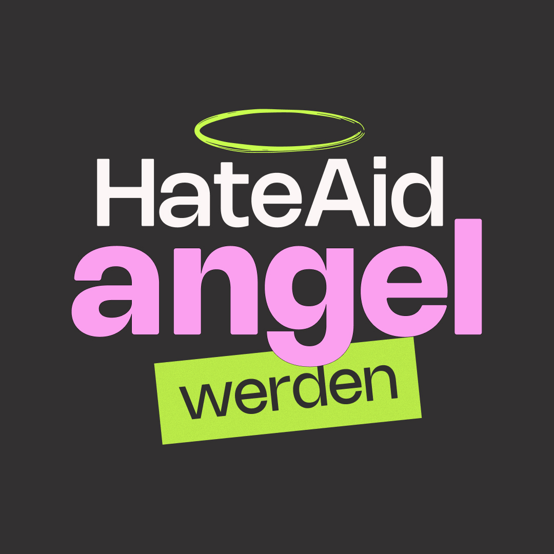 HateAid Tech ohne Tech Bros Kampagne. Zu sehen ist der Schriftzug "HateAid Angel werden"