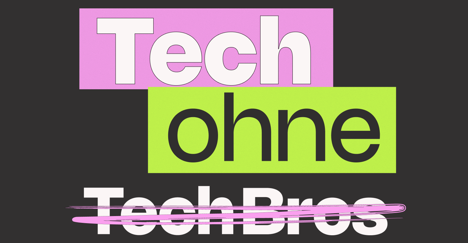 HateAid Tech ohne Tech Bros Kampagne. Zu sehen ist der Schriftzug "Tech ohne Tech Bros"
